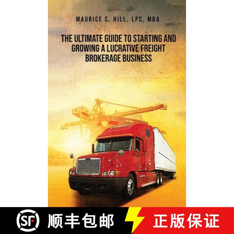 【3-4周达】The Ultimate Guide to Starting and Growing a Lucrative Freight Broker Business [9781088246436]