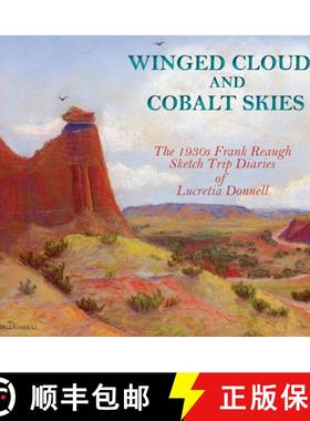 【3-4周达】Winged Clouds and Cobalt Skies: The 1930s Frank Reaugh Sketch Trip Diaries of Lucretia Don... [9781632933058]