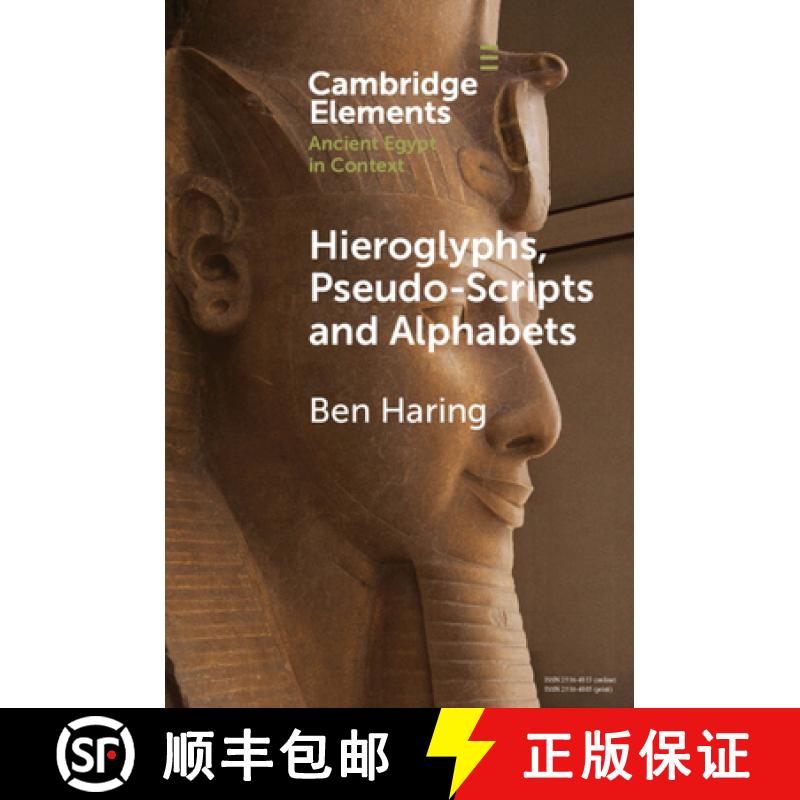 【3-4周达】Hieroglyphs, Pseudo-Scripts and Alphabets: Their Use and Reception in Ancient Egypt and Ne... [9781009400794]