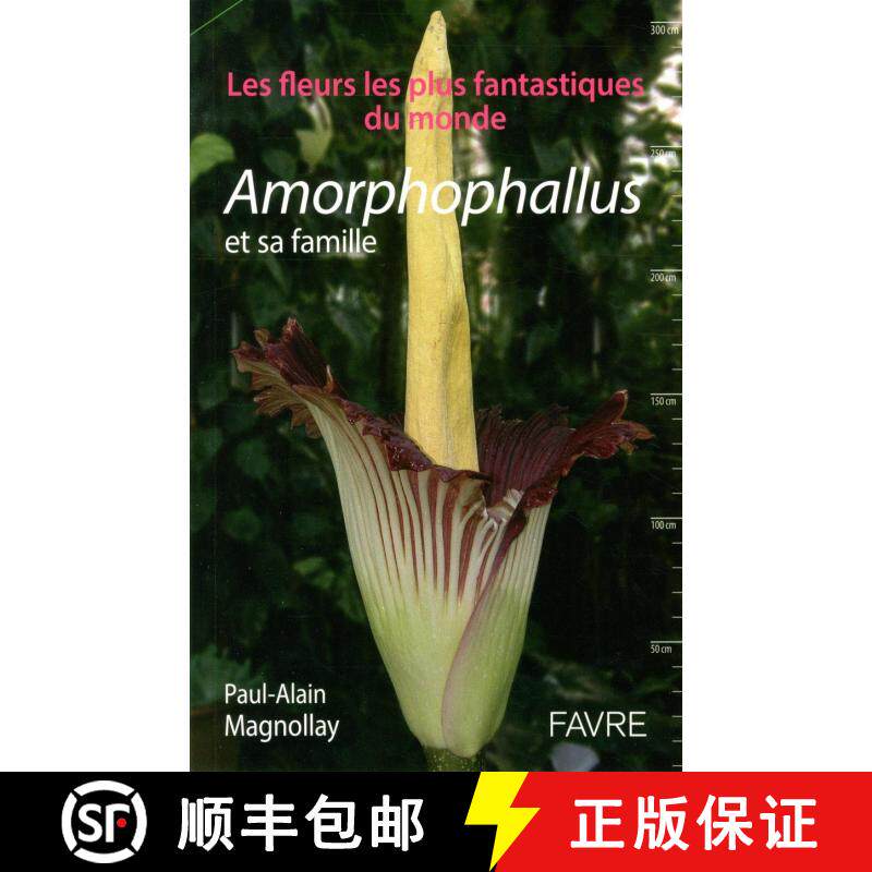 预订 Amorphophallus et sa Famille: Les Fleurs les Plus Fantastiques du Monde [Amorphophallus and its ... [9782828914066]