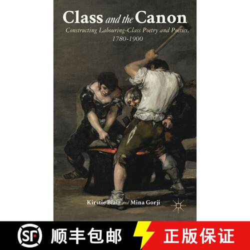 【3-4周达】精装 Class and the Canon: Constructing Labouring-Class Poetry and Poetics, 1780-1900 [9781137030320]