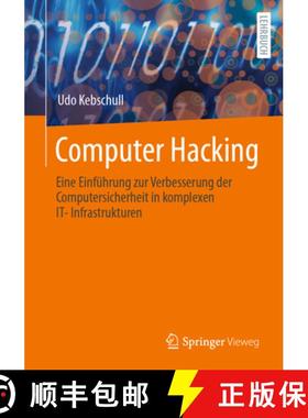 【3-4周达】Computer Hacking : Eine Einführung zur Verbesserung der Computersicherheit in komplexen I... [9783662670293]