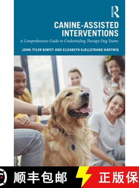 【3-4周达】Canine-Assisted Interventions : A Comprehensive Guide to Credentialing Therapy Dog Teams [9781138338319]