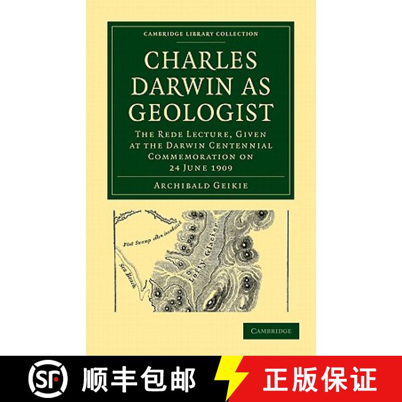 【3-4周达】Charles Darwin as Geologist: The Rede Lecture, Given at the Darwin Centennial Commemoratio... [9781108002578]