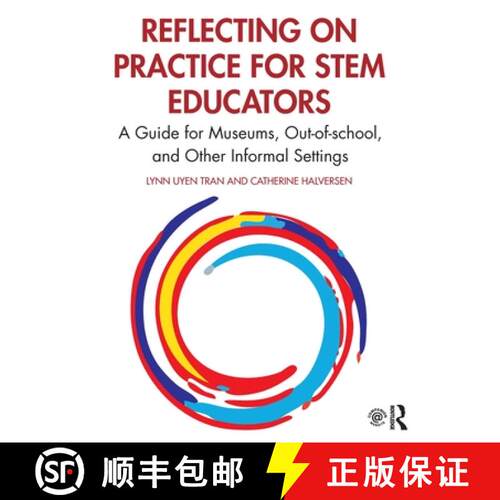 【3-4周达】Reflecting on Practice for Stem Educators: A Guide for Museums, Out-Of-School, and Other I... [9780367488284]