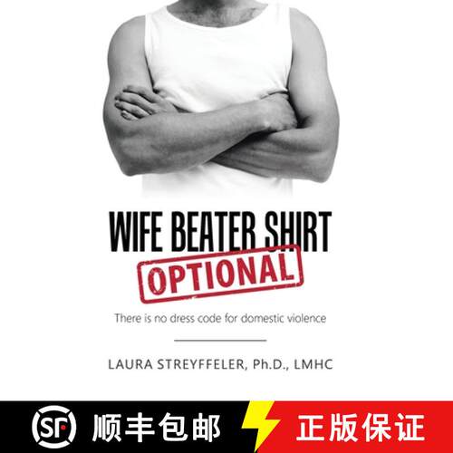 【3-4周达】精装 Wife Beater Shirt Optional: There Is No Dress Code for Domestic Violence [9781504388238]