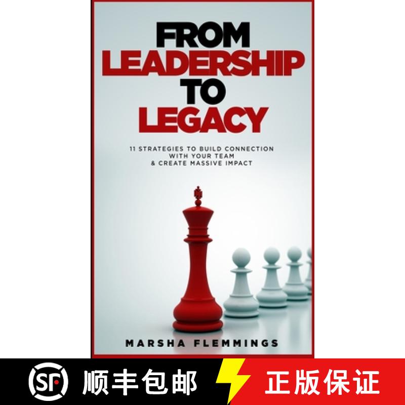 【2-3周达】From Leadership To Legacy: 11 Strategies To Build Connection & Create Massive Impact [9780578306810]
