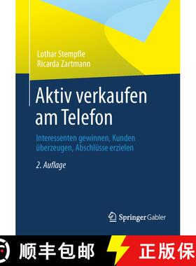 【3-4周达】Aktiv verkaufen am Telefon: Interessenten gewinnen, Kunden überzeugen, Abschlüsse erziel... [9783658029890]