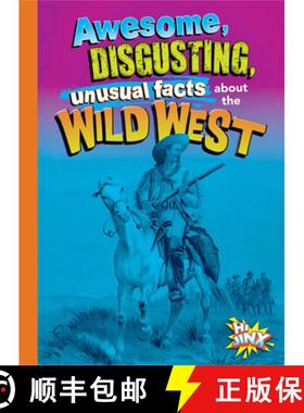 预订 Awesome, Disgusting, Unusual Facts about the Wild West [9781644666241]