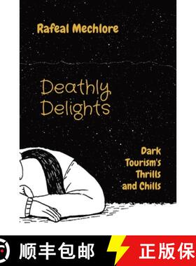 【3-4周达】Deathly Delights: Dark Tourism's Thrills and Chills [9788196724382]
