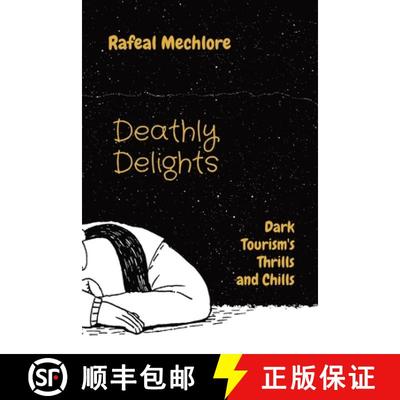 【3-4周达】Deathly Delights: Dark Tourism's Thrills and Chills [9788196724382]