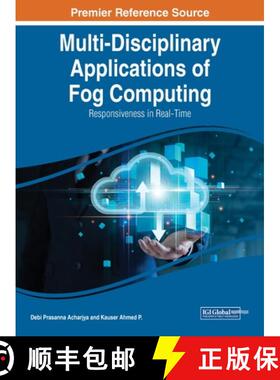 【3-4周达】Multi-Disciplinary Applications of Fog Computing: Responsiveness in Real-Time [9781668444665]
