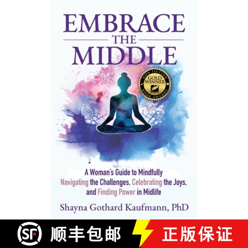 【4周达】Embrace the Middle: A Woman's Guide to Mindfully Navigating the Challenges, Celebrating the ... [9798886360448]