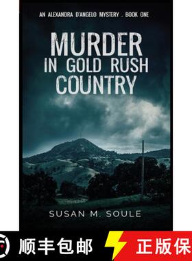 预订 Murder in Gold Rush Country: An Alexandra D'Angelo Mystery [9780998879512]