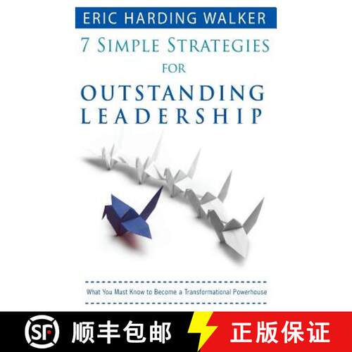 【3-4周达】7 Simple Strategies for Outstanding Leadership: What You Must Know to Become a Transformat... [9780692078198]