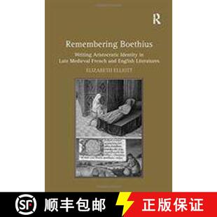 【3-4周达】Remembering Boethius : Writing Aristocratic Identity in Late Medieval French and English L... [9781138118744]