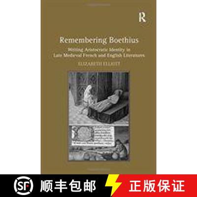 【3-4周达】Remembering Boethius : Writing Aristocratic Identity in Late Medieval French and English L... [9781138118744]