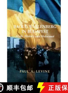 【3-4周达】Raoul Wallenberg in Budapest: Myth, History and Holocaust [9780853037286]
