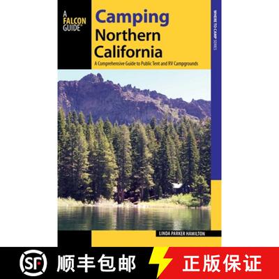 预订 Camping Northern California: A Comprehensive Guide to Public Tent and RV Campgrounds, Revised ed... [9781493000005]