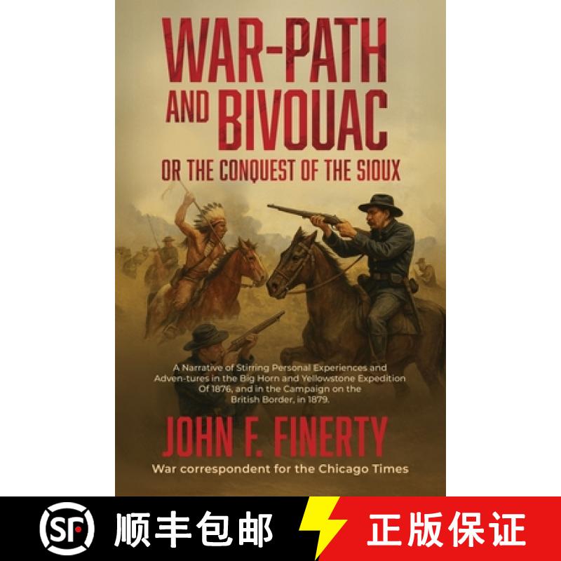 【2-3周达】Warpath and Bivouac, or The Conquest of the Sioux [9781667304915]