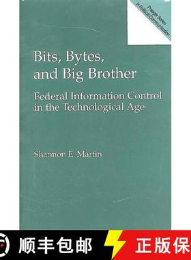 预订 Bits, Bytes, and Big Brother: Federal Information Control in the Technological Age [9780275949006]