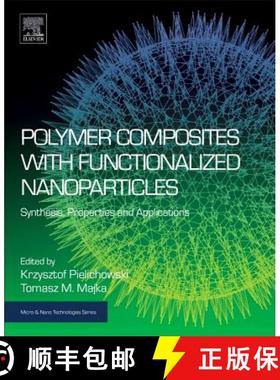 【3-4周达】Polymer Composites with Functionalized Nanoparticles: Synthesis, Properties, and Applications [9780128140642]