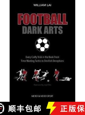 【3-4周达】Football Dark Arts:: Every Crafty Trick in the Book from Time-Wasting Tactics to Devilish ... [9781782552017]