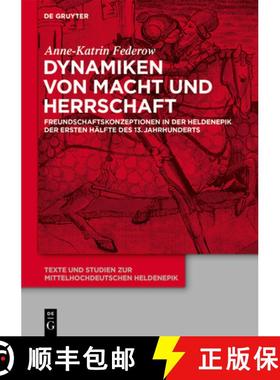 预订 Dynamiken Von Macht Und Herrschaft: Freundschaftskonzeptionen in Der Heldenepik Der Ersten Hälf... [9783110659382]