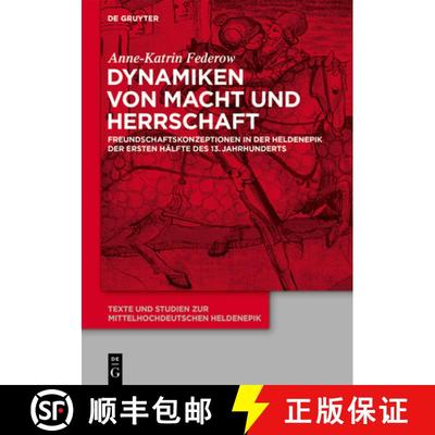 【3-4周达】Dynamiken Von Macht Und Herrschaft: Freundschaftskonzeptionen in Der Heldenepik Der Ersten... [9783110659382]