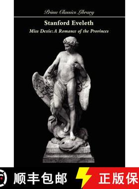 【3-4周达】Miss Dexie: A Romance of the Provinces [9781557424792]