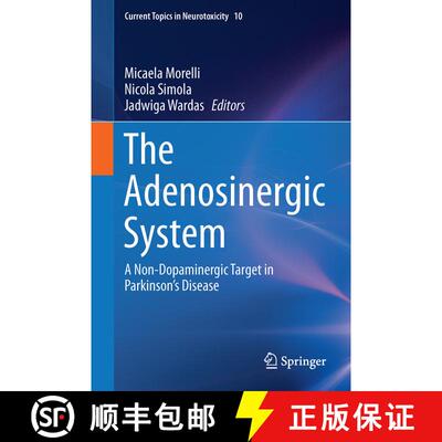 【3-4周达】精装 The Adenosinergic System : A Non-Dopaminergic Target in Parkinson's Disease [9783319202723]