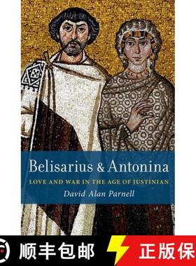 【3-4周达】Belisarius & Antonina: Love and War in the Age of Justinian [9780197825266]