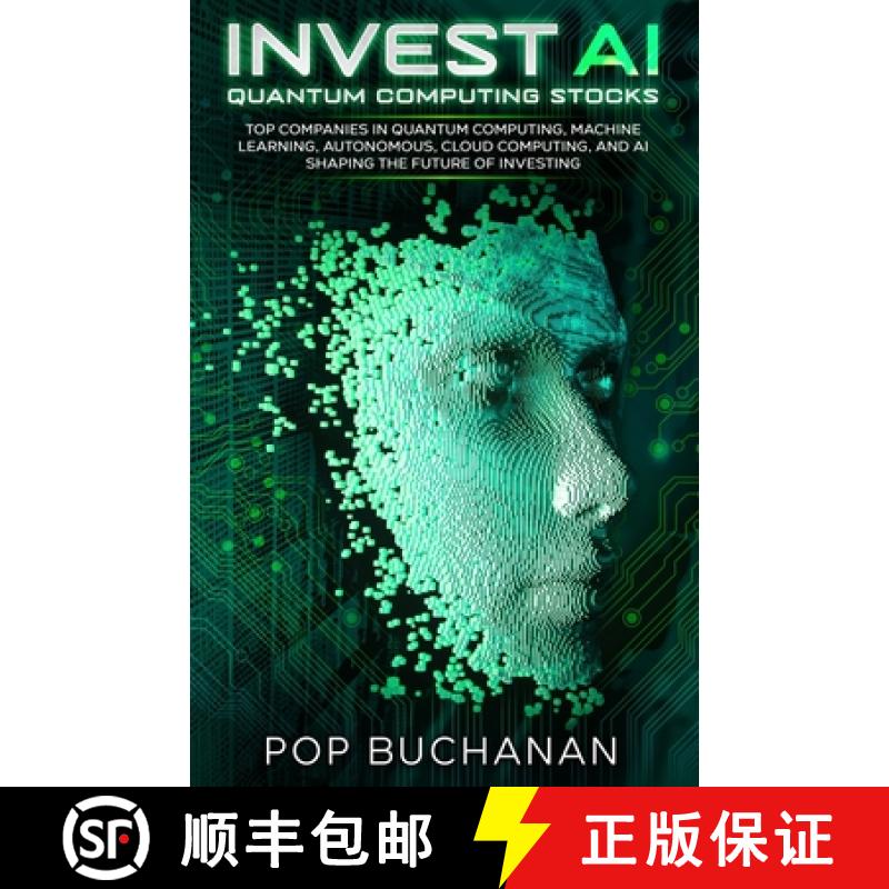 【2-3周达】Invest AI Quantum : Top Quantum Computing, Machine Learning, and AI Companies Shaping the ... [9781734679854]