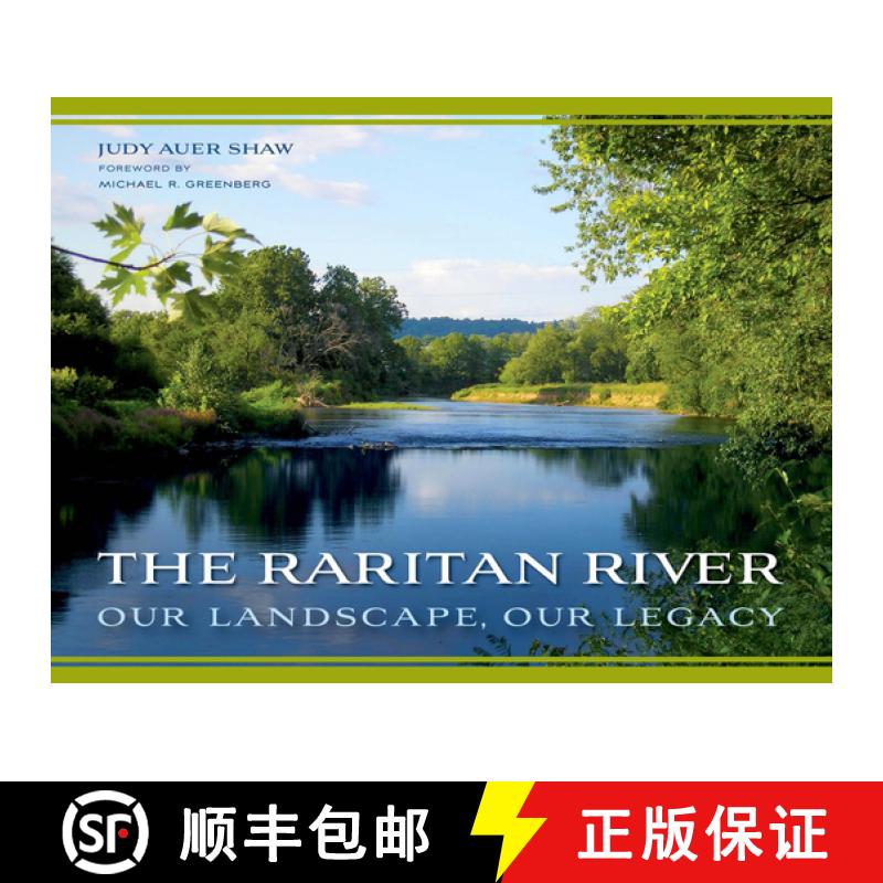 【3-4周达】The Raritan River: Our Landscape, Our Legacy [9780813565415]