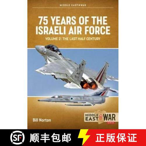 【3-4周达】75 Years of the Israeli Air Force Volume 2: The Last Half Century, 1974 to the Present Day [9781914059001]