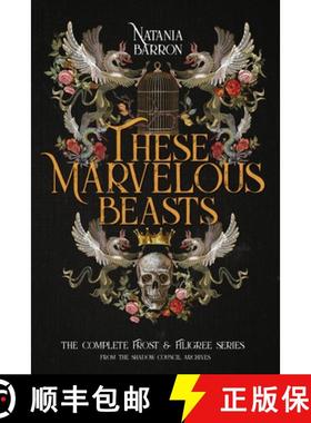 预订 These Marvelous Beasts: The Complete Frost & Filigree Series [9781645540250]