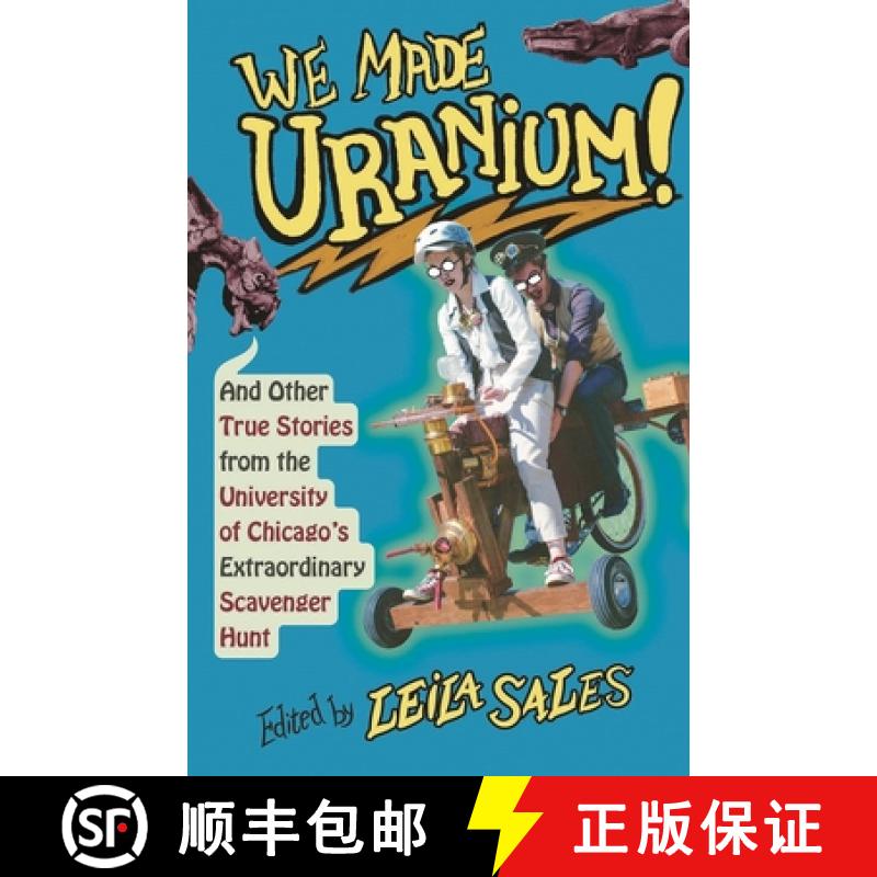 【3-4周达】We Made Uranium! - And Other True Stories from the University of Chicago`s Extraordinary S... [9780226571843]