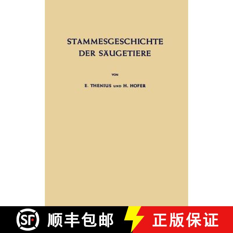【3-4周达】Stammesgeschichte Der Saugetiere: Eine UEbersicht UEber Tatsachen Und Probleme Der Evoluti... [9783642882364]