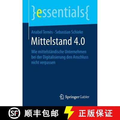 【3-4周达】Mittelstand 4.0 : Wie mittelständische Unternehmen bei der Digitalisierung den Anschluss ... [9783658209162]