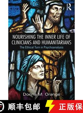 【3-4周达】Nourishing the Inner Life of Clinicians and Humanitarians : The Ethical Turn in Psychoanal... [9780415856119]