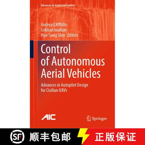 【3-4周达】精装 Control of Autonomous Aerial Vehicles: Advances in Autopilot Design for Civilian UAVs [9783031397660]