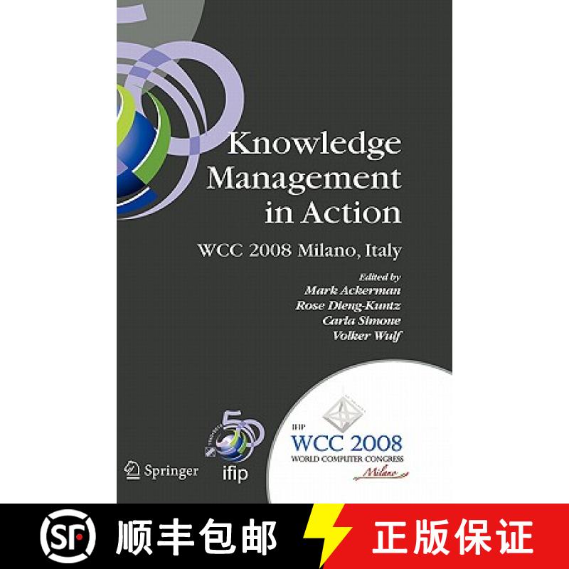 【3-4周达】Knowledge Management in Action : IFIP 20th World Computer Congress, Conference on Knowledg... [9780387096582]