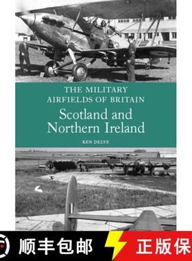 【3-4周达】Military Airfields of Britain: Scotland and Northern Ireland [9781847970275]