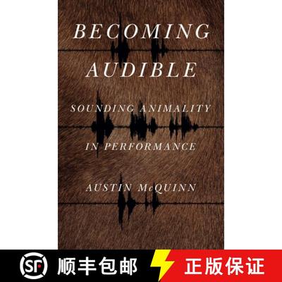 【3-4周达】Becoming Audible : Sounding Animality in Performance [9780271087962]
