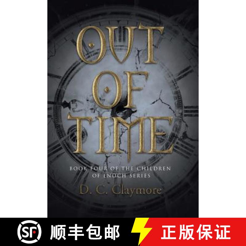 【2-3周达】Out of Time: Book Four of the Children of Enoch Series [9781458220622]