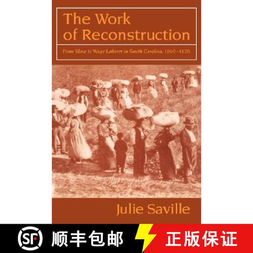 【3-4周达】精装 The Work of Reconstruction: From Slave to Wage Laborer in South Carolina 1860 1870 [9780521362214]