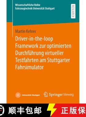 【3-4周达】Driver-In-The-Loop Framework Zur Optimierten Durchführung Virtueller Testfahrten Am Stutt... [9783658439576]