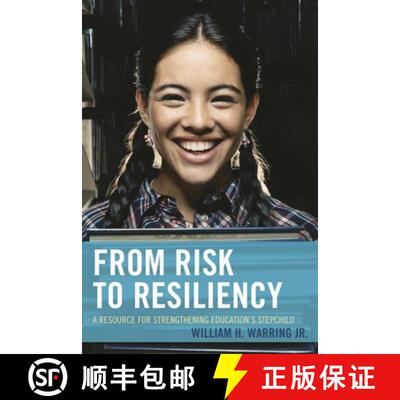 【3-4周达】From Risk to Resiliency : A Resource for Strengthening Education's Stepchild [9781475820973]