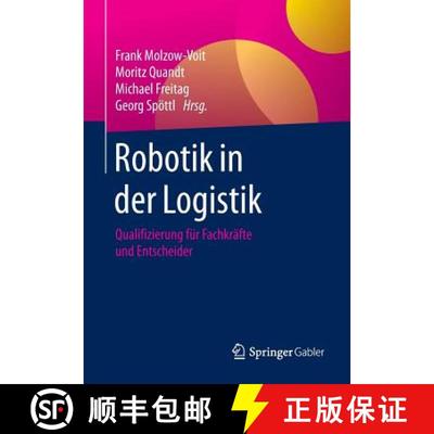 【4周达】Robotik in der Logistik : Qualifizierung für Fachkräfte und Entscheider [9783658085742]