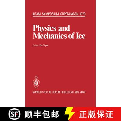【3-4周达】Physics and Mechanics of Ice : Symposium Copenhagen, August 6-10, 1979, Technical Universi... [9783642814365]